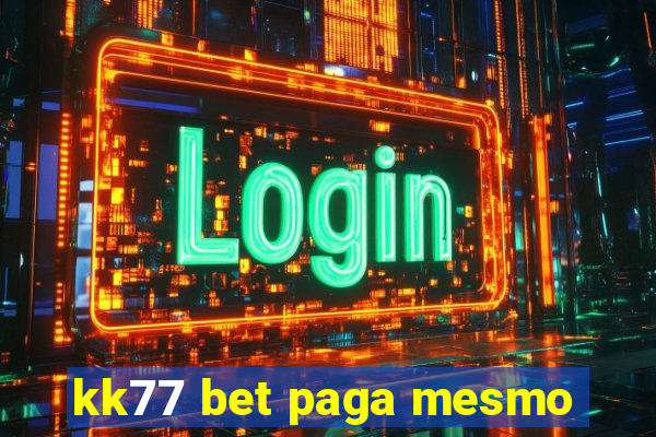 kk77 bet paga mesmo